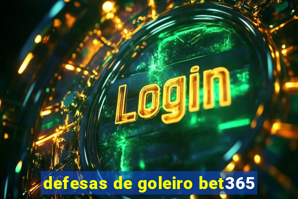 defesas de goleiro bet365